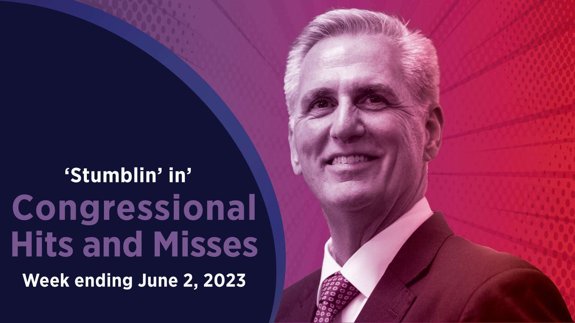 Speaker Kevin McCarthy striving to get the bipartisan debt limit bill through the House, despite opposition from his own party, highlights this week’s Congressional Hits and Misses.