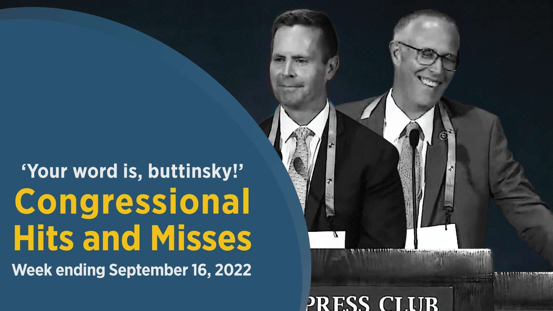 This week’s Hits and Misses sees Reps. Rodney Davis, left, and Jared Huffman participating in the Press vs. Politicians Spelling Bee, and more.